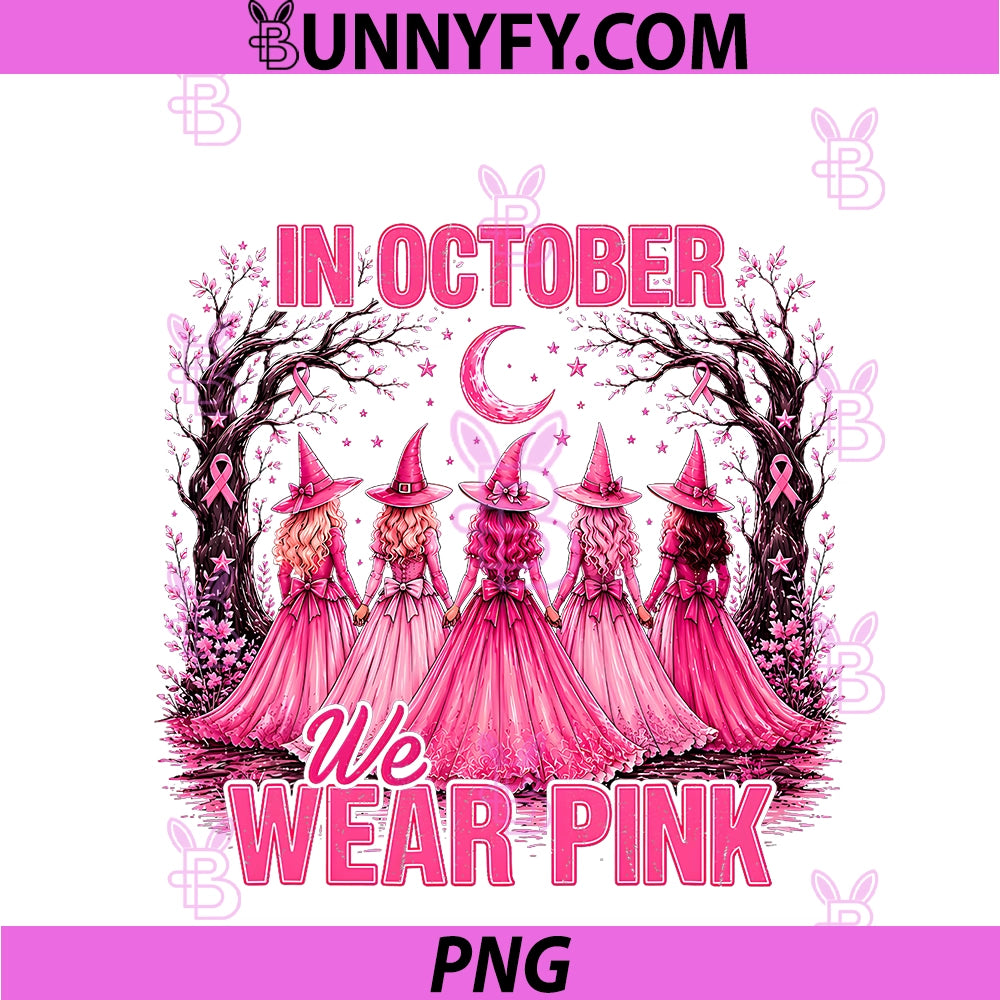 In October We Wear Pink Witch PNG, Breast Cancer Ribbon Halloween PNG