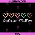 Inclusion Matters PNG, Special Education Teacher PNG, Autism Awareness PNG