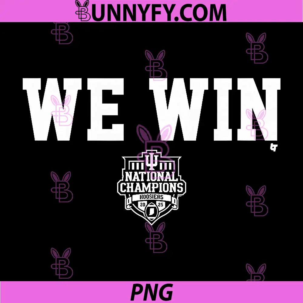 Indiana Hoosiers 2025-26 PNG, CFP National Champions We Win PNG