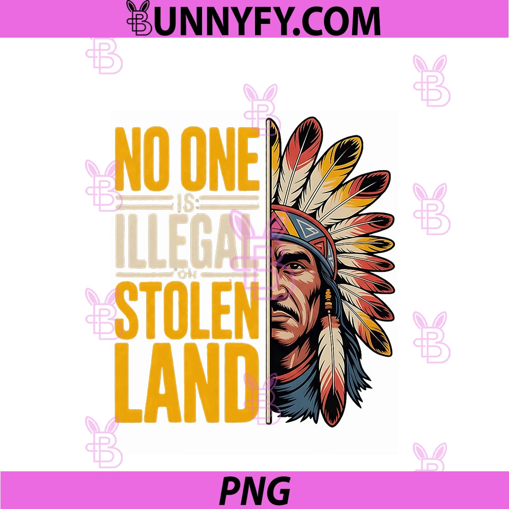 Indigenous Peoples' Day PNG, No One Is Illegal On Stolen Land PNG