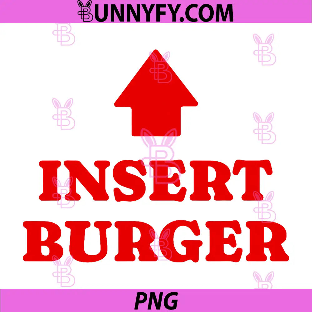 Insert Burger PNG, Funny Foodie Cheeseburger Humor PNG