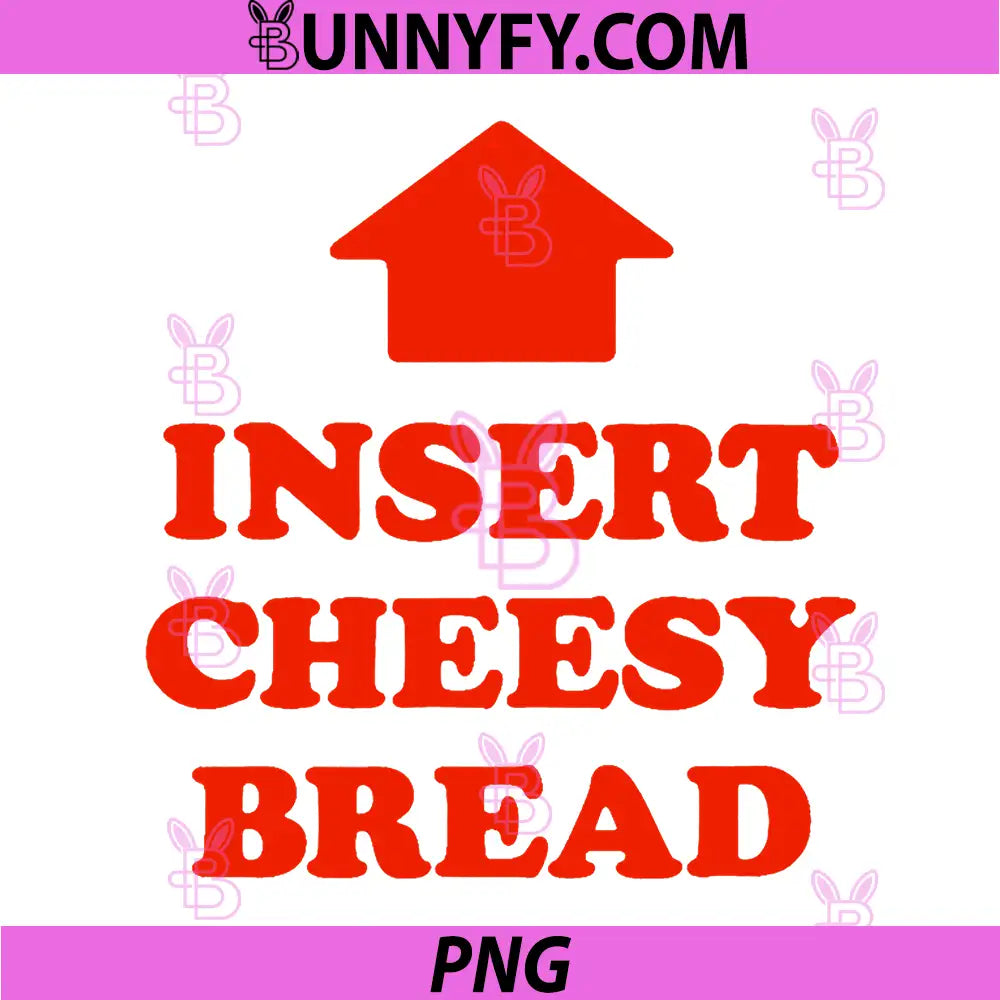 Insert Cheesy Bread PNG, Arrow Funny Cheese Lover Humor Slogan PNG