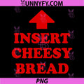 Insert Cheesy Bread Meme PNG, Funny Food Quote With Arrow PNG