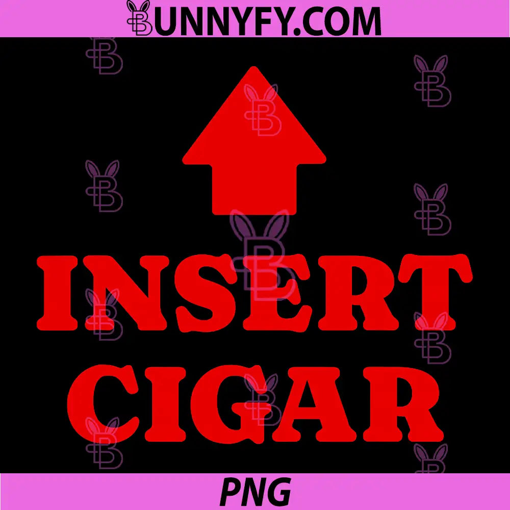 Insert Cigar PNG, Funny Smoking Design for Cigar Lover PNG