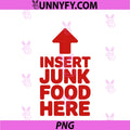 Insert Junk Food Here PNG, Funny Saying PNG