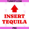 Insert Tequila PNG, Funny Drinking Humor PNG