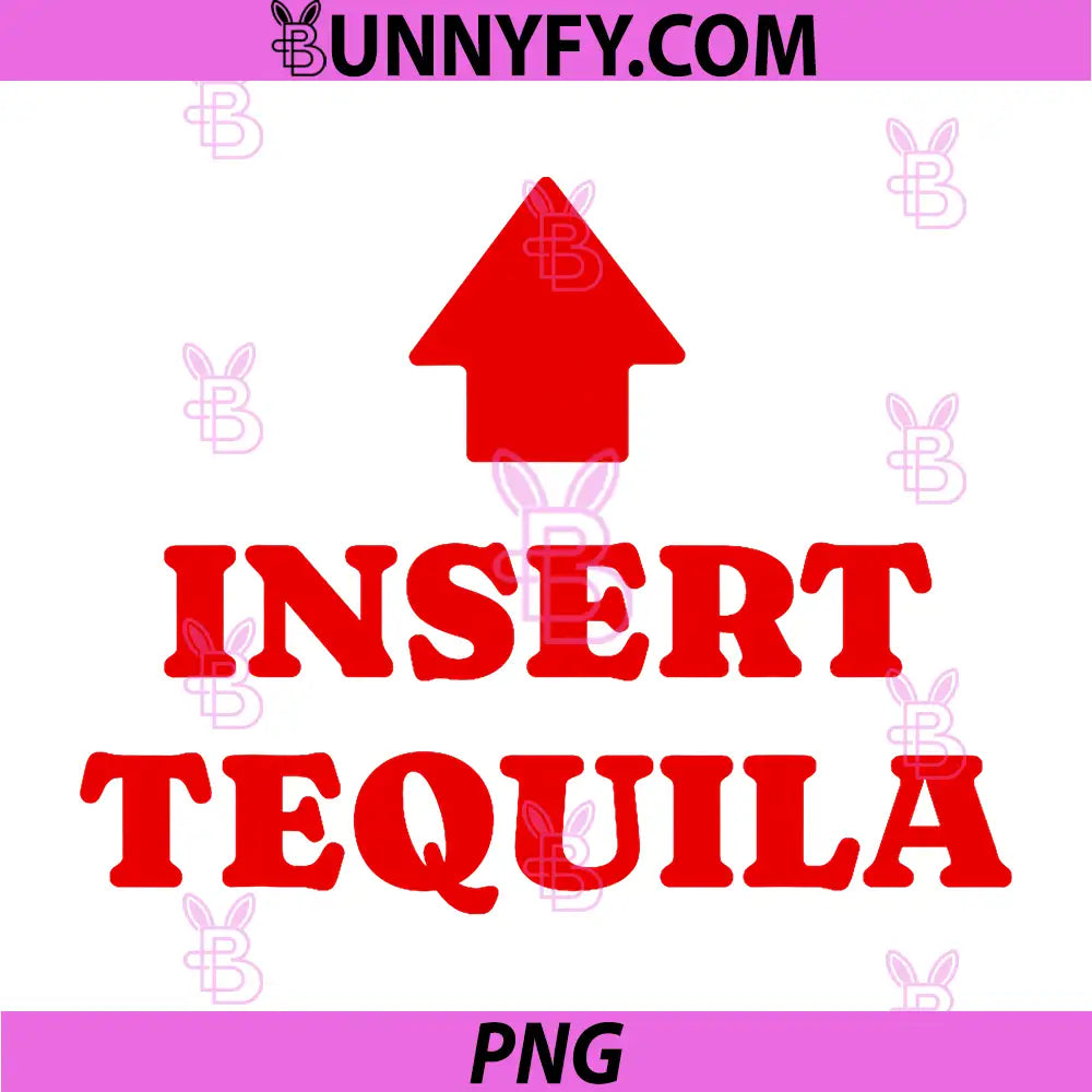 Insert Tequila PNG, Funny Drinking Humor PNG