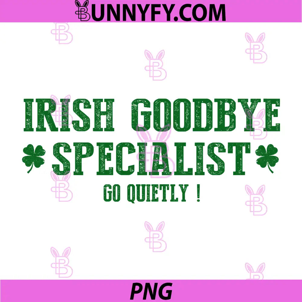 Irish Goodbye Specialist PNG, Shamrock Go Quietly St Patricks PNG