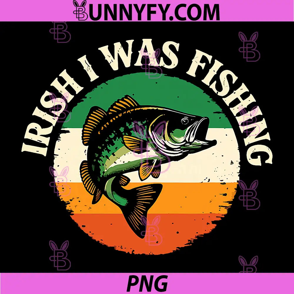 Irish I was Fishing PNG, Fisherman St Patricks Day PNG