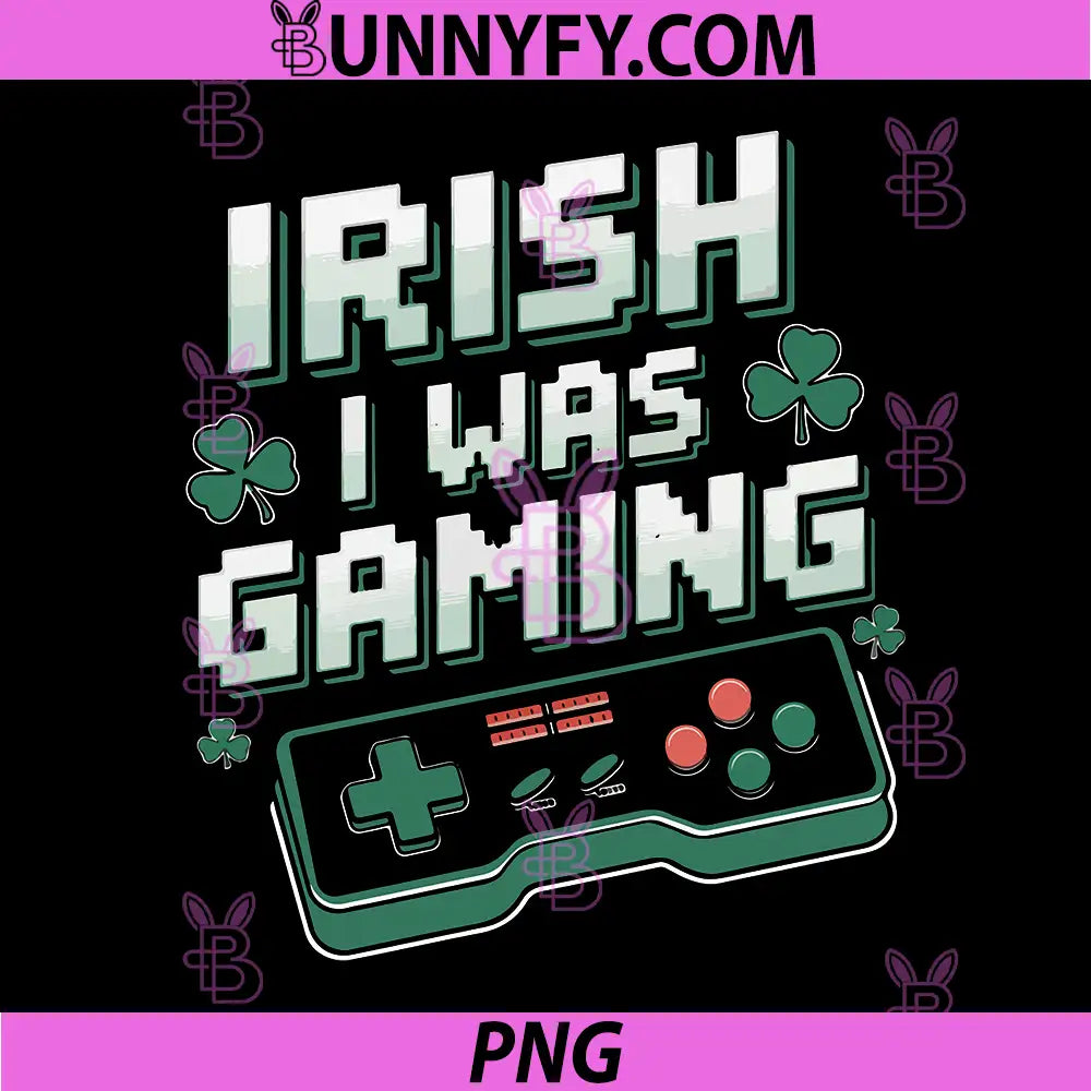 Irish I was Gaming PNG, St. Patricks Day PNG