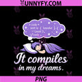 It Compiles In My Dreams PNG, Programmer Humor Design PNG