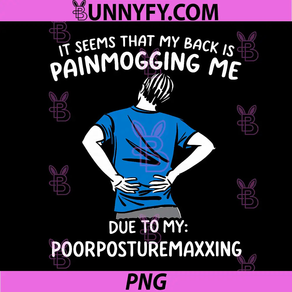 It Seems That My Back is Painmogging Me PNG, Funny PNG