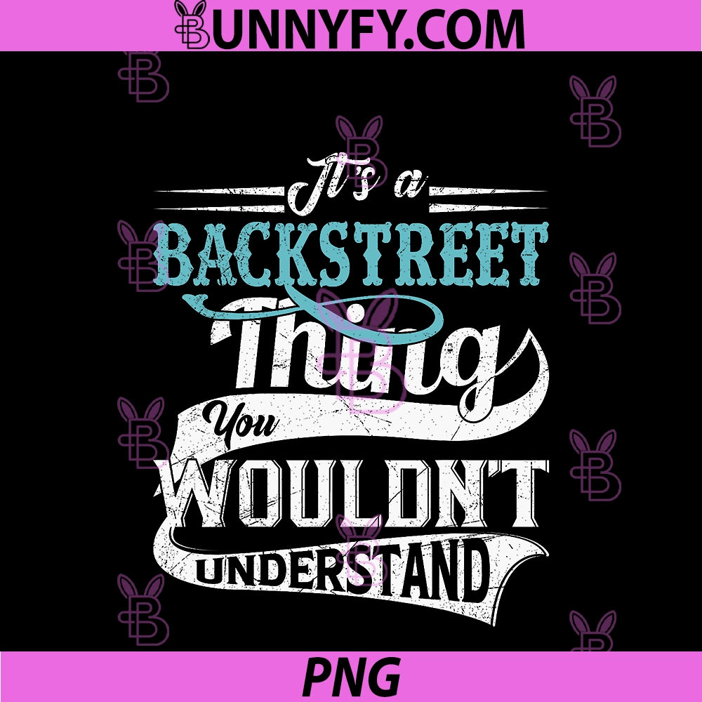 It's A Backstreet Thing You Wouldn't Understand PNG, Family Name PNG