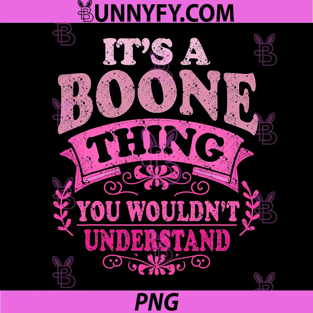 It's A Boone Thing You Wouldn't Understand PNG, Retro Quote PNG
