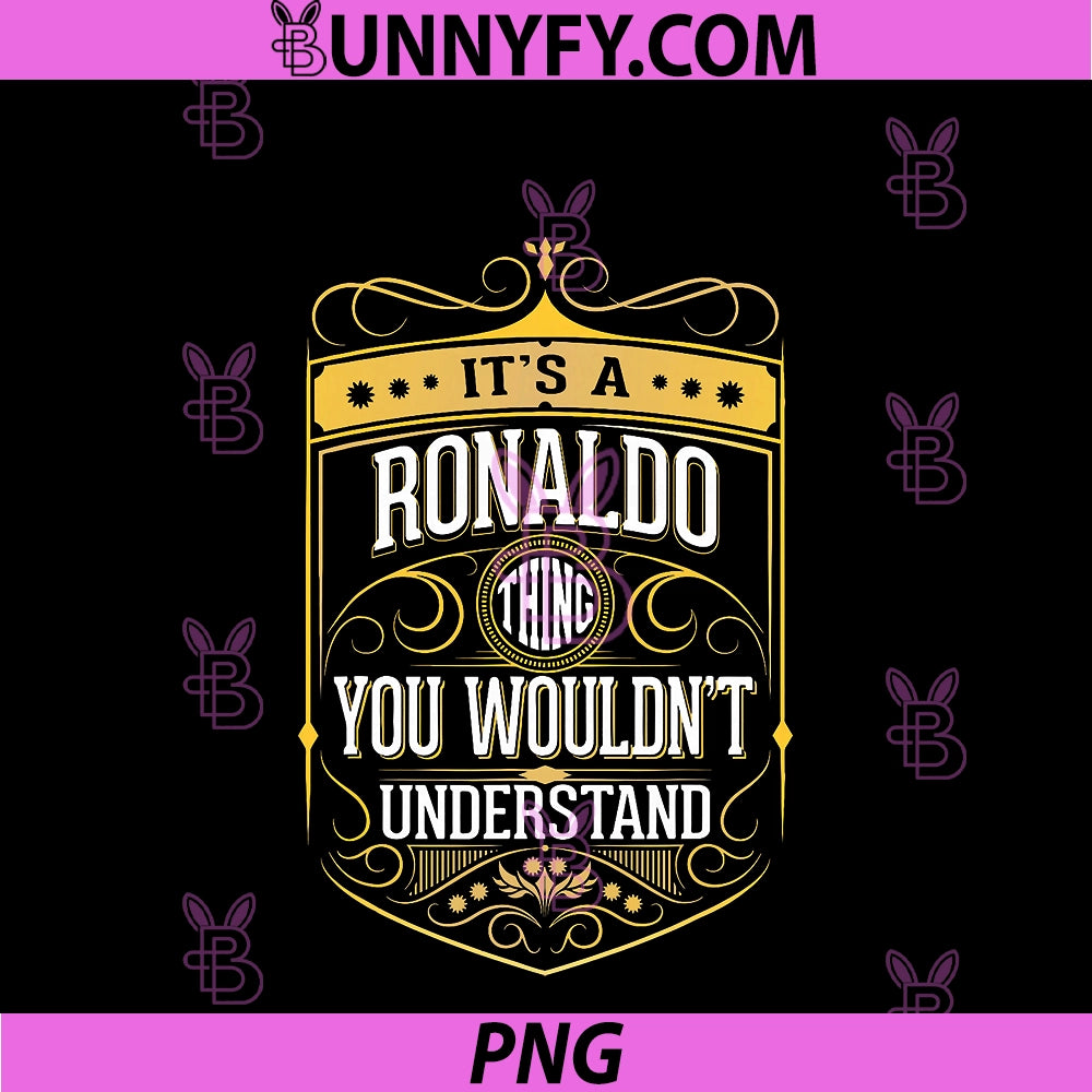 It's A Ronaldo Thing PNG, You Wouldn't Understand PNG