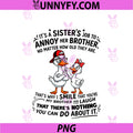 It's A Sister's Job To Annoy Her Brother PNG, No Matter How Old PNG