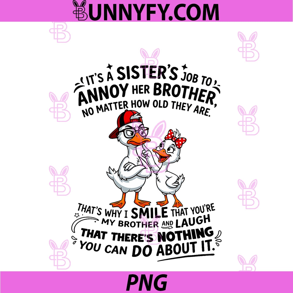It's A Sister's Job To Annoy Her Brother PNG, No Matter How Old PNG