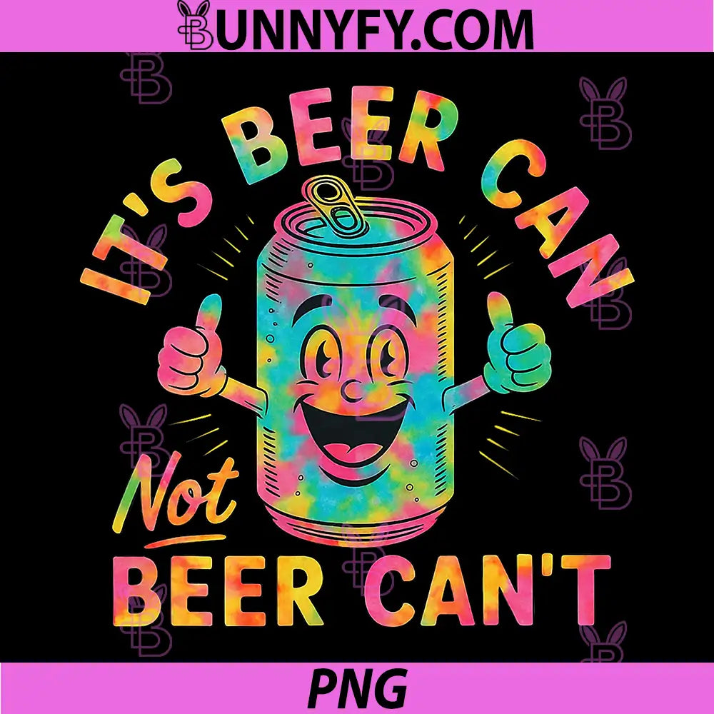It's Beer Can Not Beer Can't PNG, Funny Motivational Drinking PNG