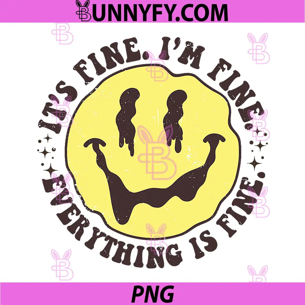 It's Fine I'm Fine Everything Is Fine PNG, Funny Smile Face PNG
