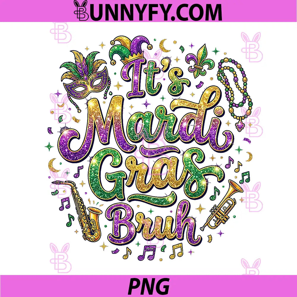 It's Mardi Gras Bruh PNG, Music New Orleans Carnival PNG