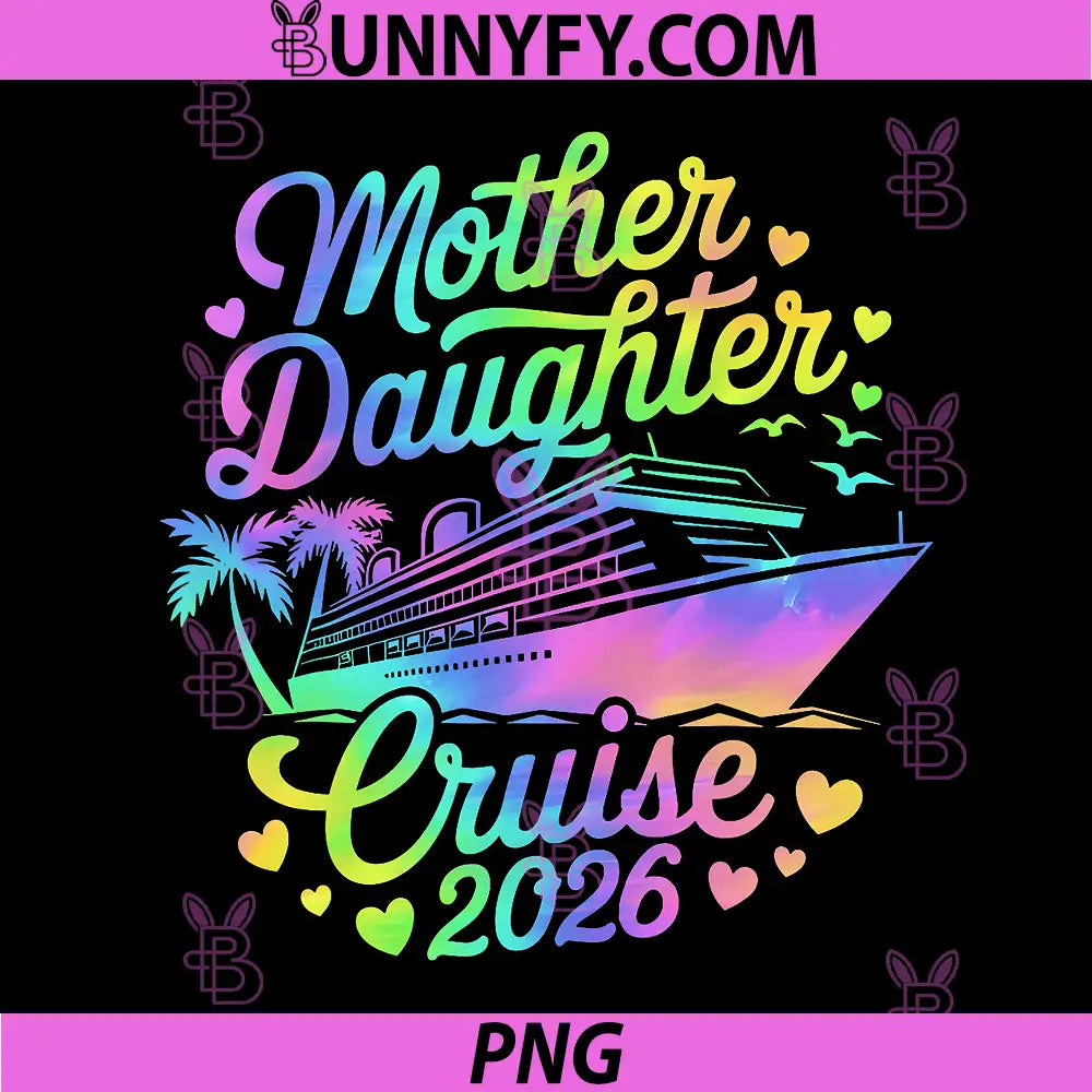 It's Mother Daughter Cruise Trip 2026 PNG, Mom Daughter Cruising PNG
