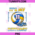 It's My 11th Birthday PNG, Volleyball Themed 11 Bday Boys Girls PNG