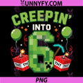 It's My 6th Birthday PNG, Creepin’ Into 6 Gamer Pixel PNG
