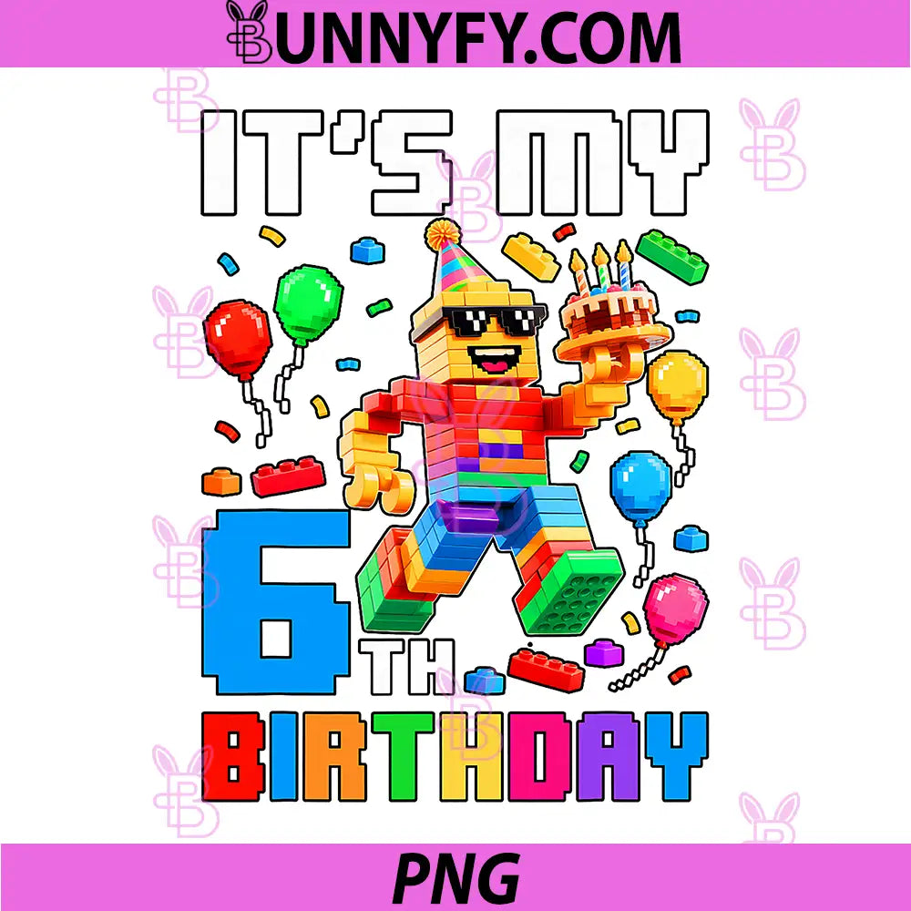 It's My 6th Birthday PNG, Building Brick 6 Years Old PNG