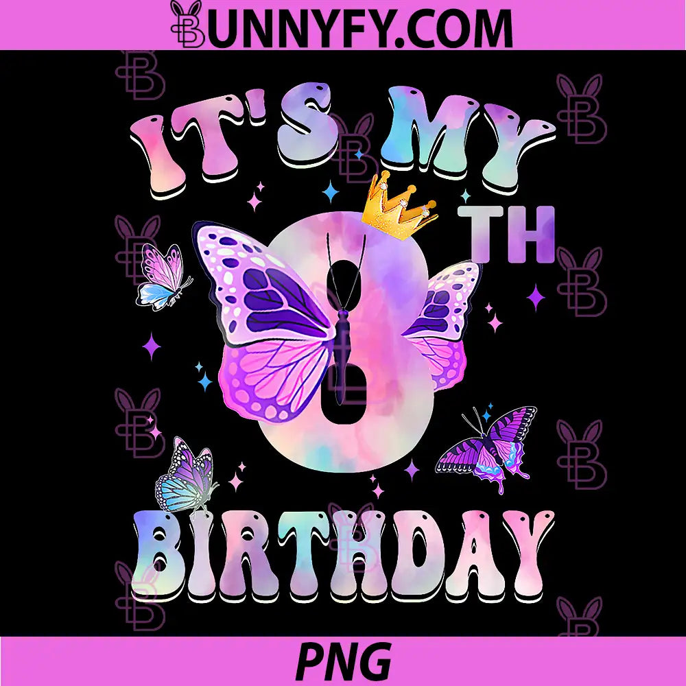It's My 8th Birthday PNG, Butterfly Theme 8 Year Old Party PNG