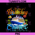 It's My Birthday Cruise 2026 PNG, Party Cruise Birthday Vacation PNG