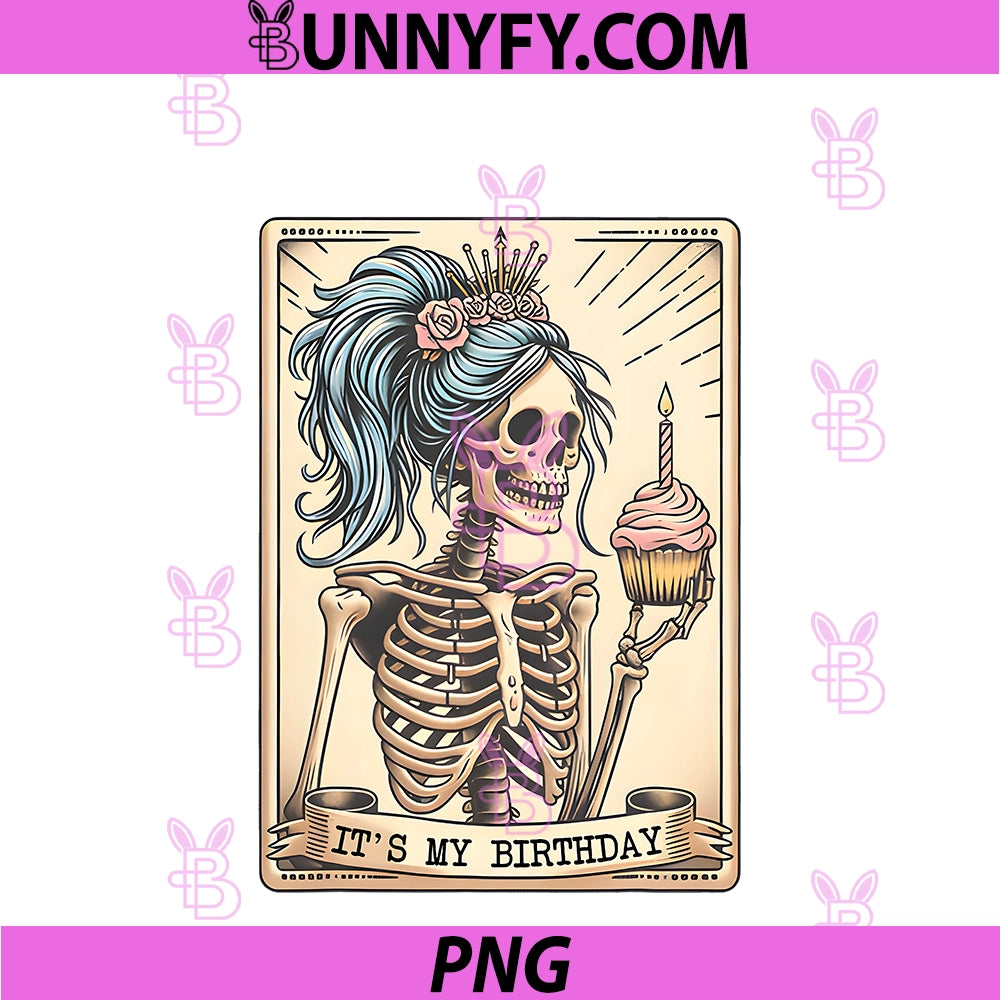 It's My Birthday Tarot Card PNG, Funny Skeleton Birthday Women PNG