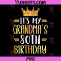 It's My Grandma's 80th Birthday PNG, Happy 80 Years Old PNG