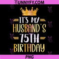 It's My Husband's 75th Birthday PNG, Happy 75 Years Old PNG