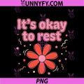 It's Okay to Rest PNG, Mental Health Self Care Retro Flower PNG