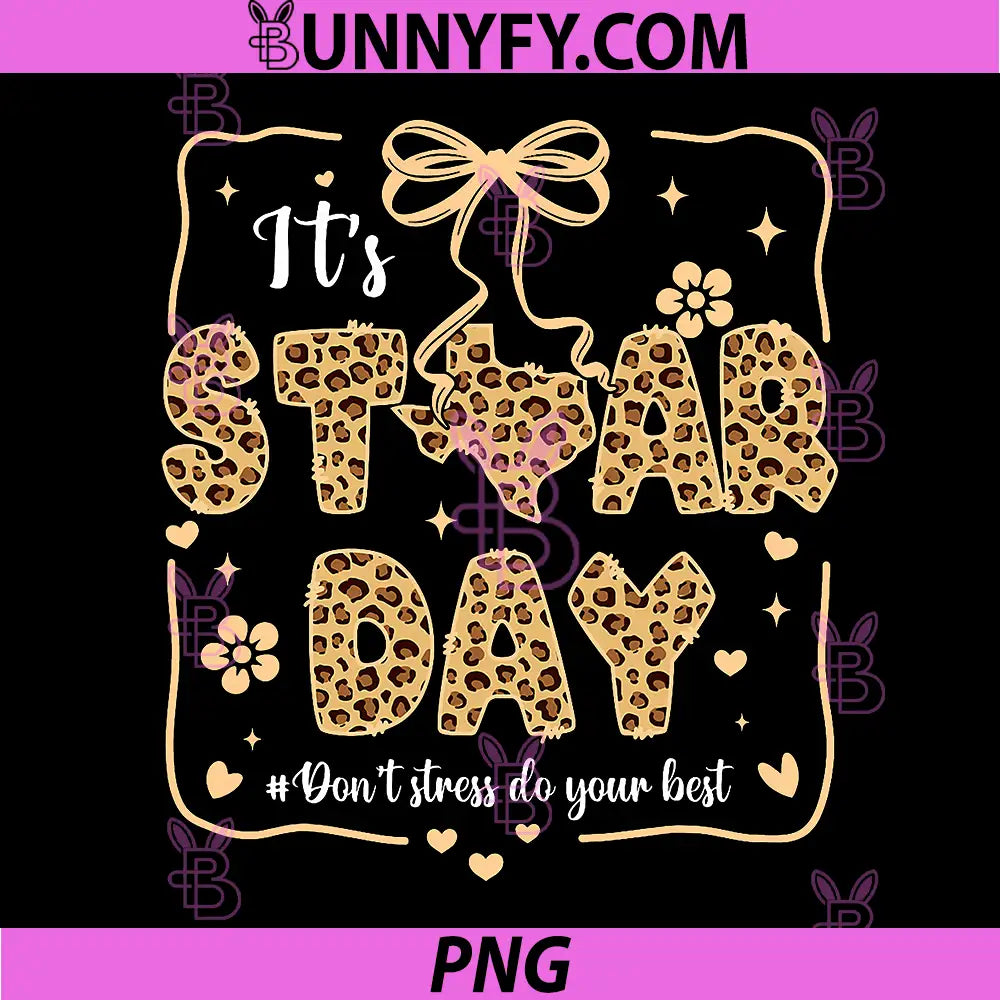 Its Staar Day PNG, Dont Stress Do Your Best PNG, Test Day Leopard Bow PNG