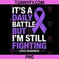 Its a Daily Battle Lupus Fighter PNG, Awareness Survivor Warrior PNG