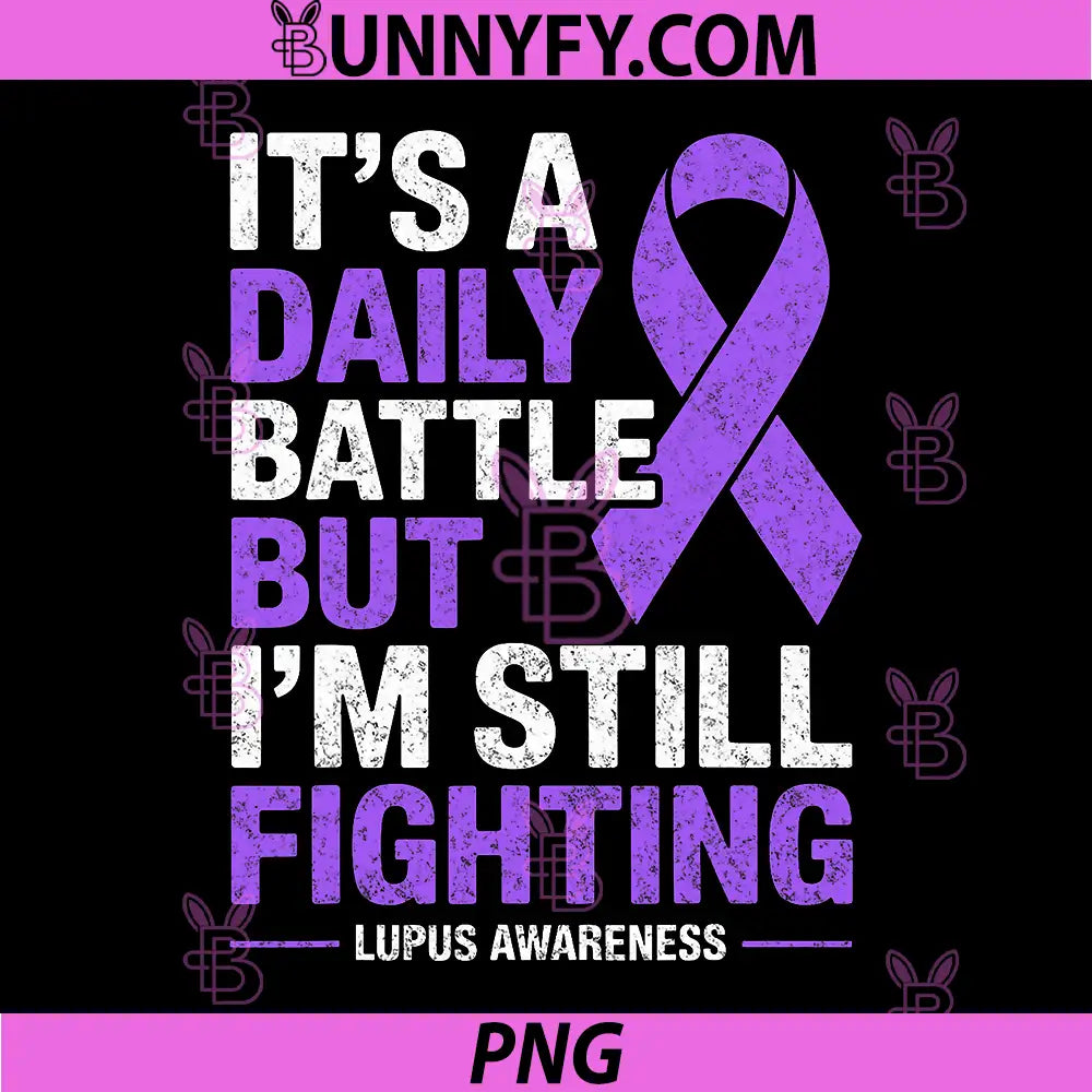 Its a Daily Battle Lupus Fighter PNG, Awareness Survivor Warrior PNG