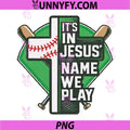Its in Jesus Name We Play PNG, Baseball Christian Faith God PNG