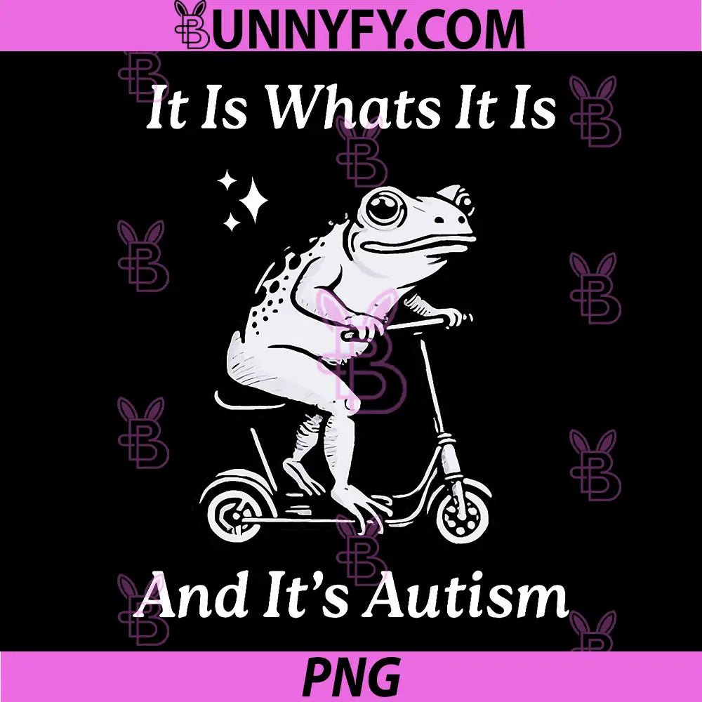 It is What It is and It's Autism PNG, Funny Meme Autism Awareness PNG