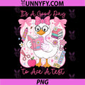 Its A Good Day to Ace A Test PNG, Silly Goose Test Day Students PNG