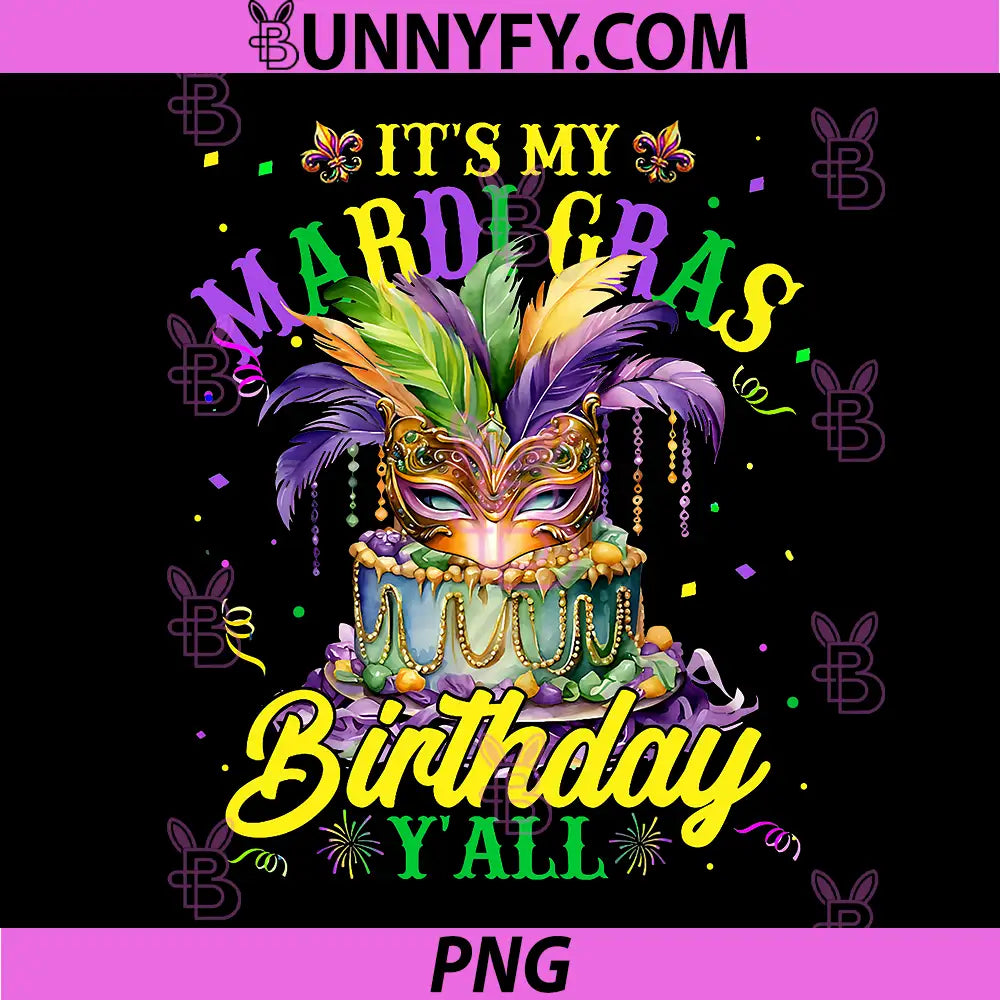 Its My Mardi Gras PNG, Birthday Yall Carnival PNG