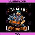 Ive Got A Pipe For That PNG, Plumber Pun Handyman Design PNG
