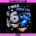 I Was 6 Now Im 7 7th PNG, Birthday 67 Meme Astronaut Space PNG