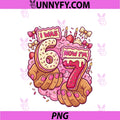 I was 6 Now I'm 7 7th Birthday PNG, 6 7 Birthday Girls PNG