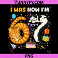 I was 6 Now I'm 7 PNG, Birthday 7 Years Old PNG, Birthday Funny Cats PNG