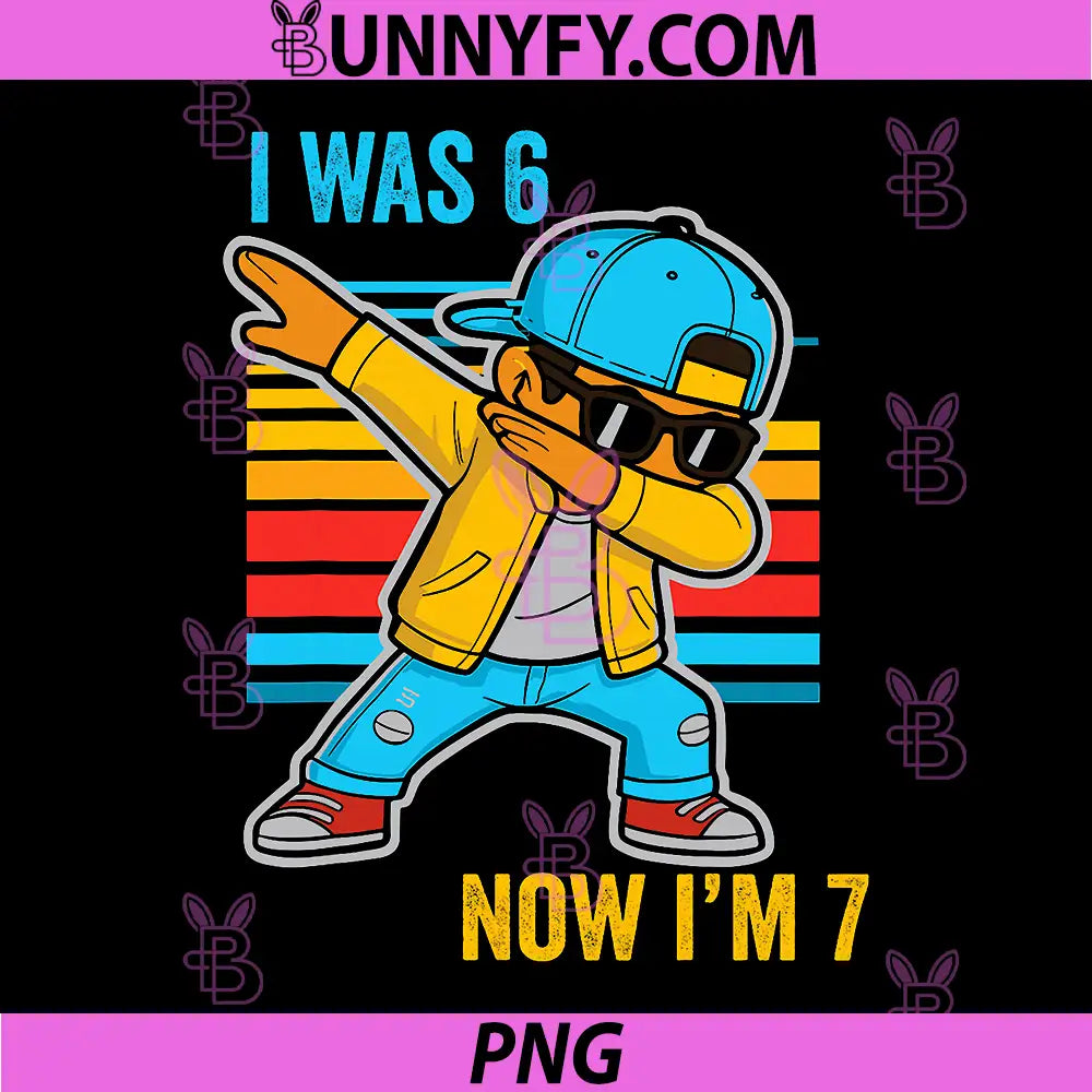 I was 6 Now Im 7 Birthday PNG, Dabbing 67 Meme Sport PNG