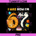 I Was 6 Now I'm 7 Birthday PNG, 7 Years Old Birthday Funny Cats PNG