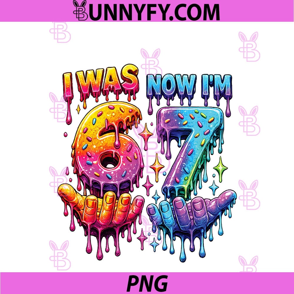 I Was 6 Now I'm 7 Birthday PNG, Drip Kids Boys 67 Meme 7 Bday PNG