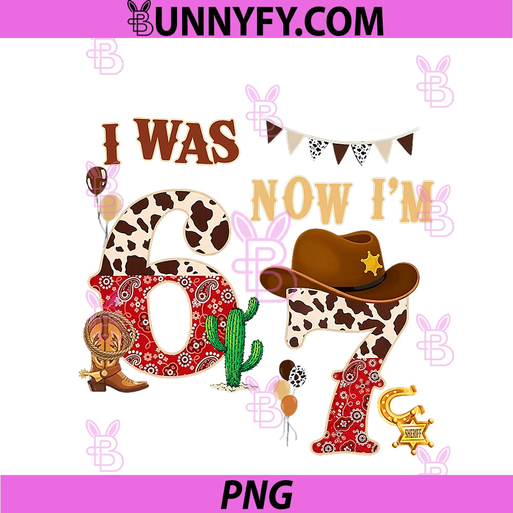 I was 6 Now I'm 7 Western Cowboy PNG, 7th Birthday Boy 7 Year Old PNG