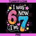 I Was 6 Now I'm 7 PNG, Year Old Birthday PNG